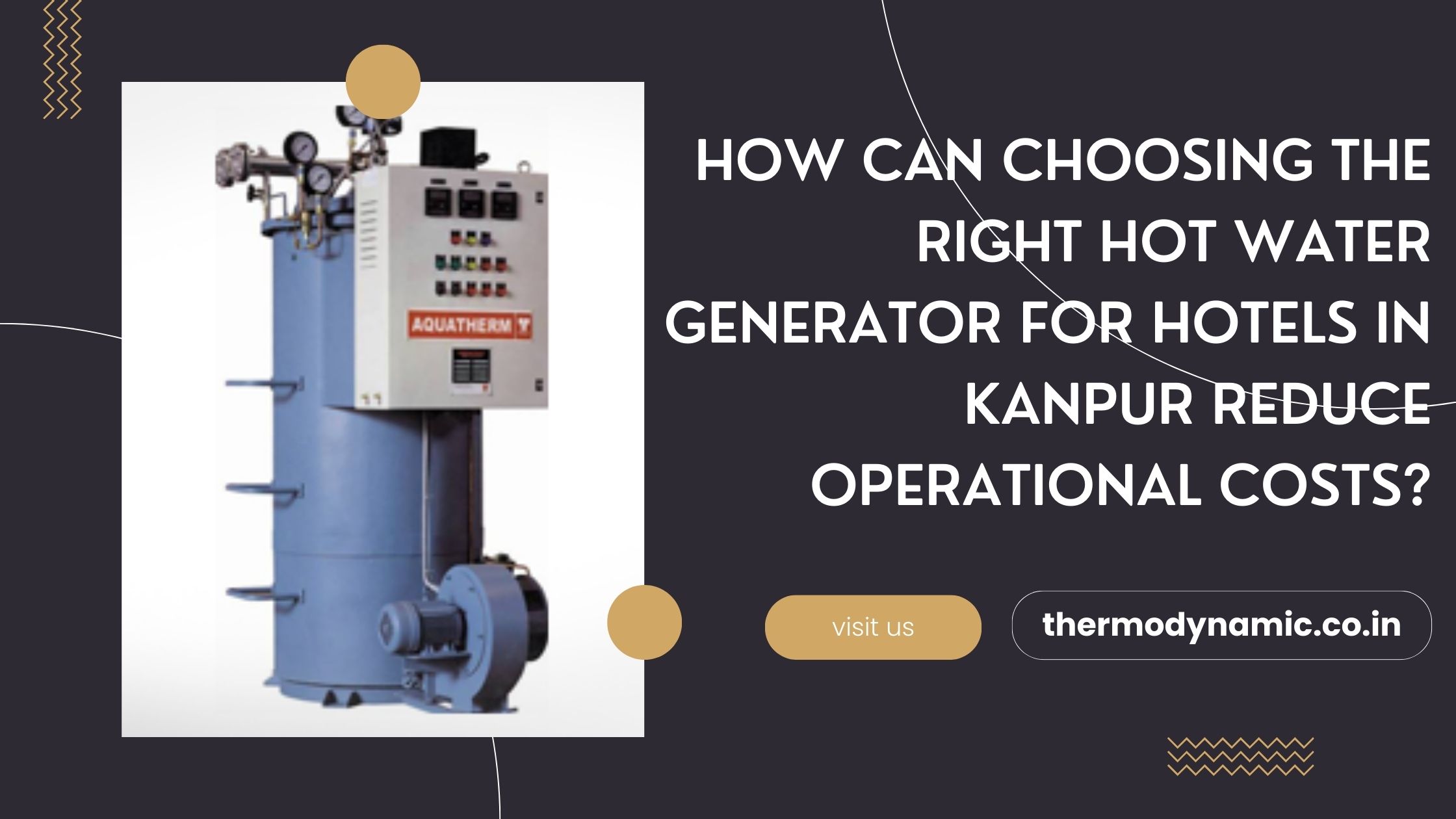 how-can-choosing-the-right-hot-water-generator-for-hotels-in-kanpur-reduce-operational-costs-blog-1765195198.jpg