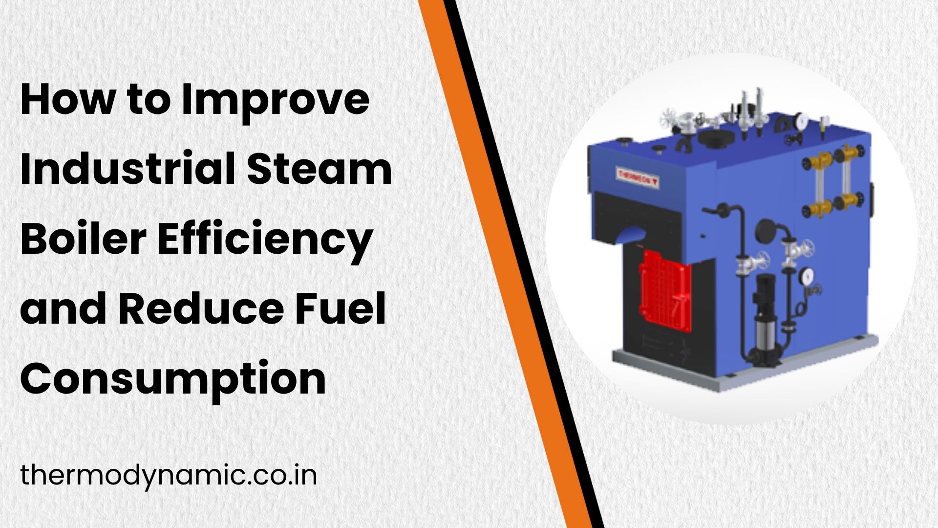 how-to-improve-industrial-steam-boiler-efficiency-and-reduce-fuel-consumption-blog-1787576110.jpg