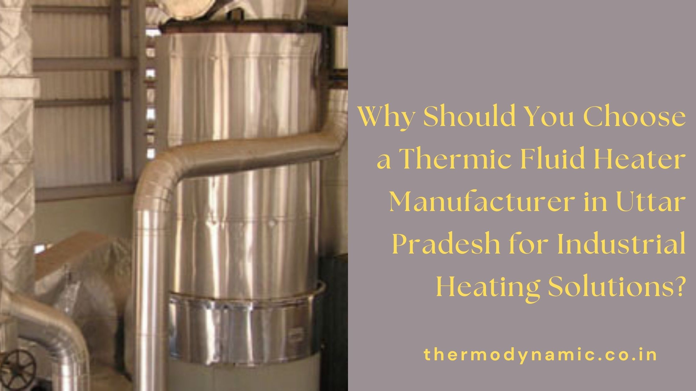 why-should-you-choose-a-thermic-fluid-heater-manufacturer-in-uttar-pradesh-for-industrial-heating-solutions-blog-1764321796.jpg